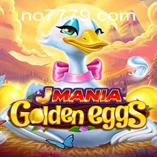 Descubra o Mundo de JManiaGoldenEggs: Uma Nova Experiência de Jogo com no777